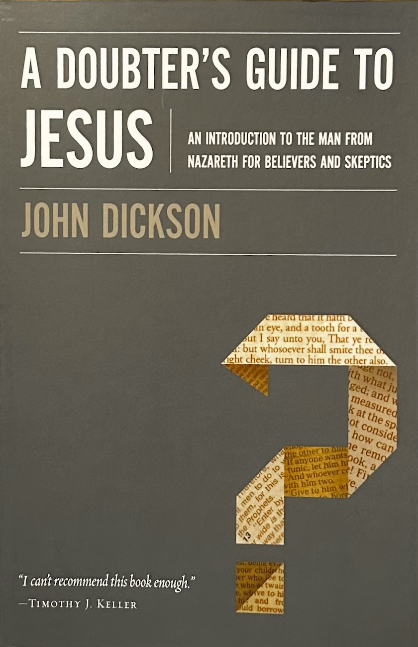 A Doubter’s Guide To Jesus by John Dickson