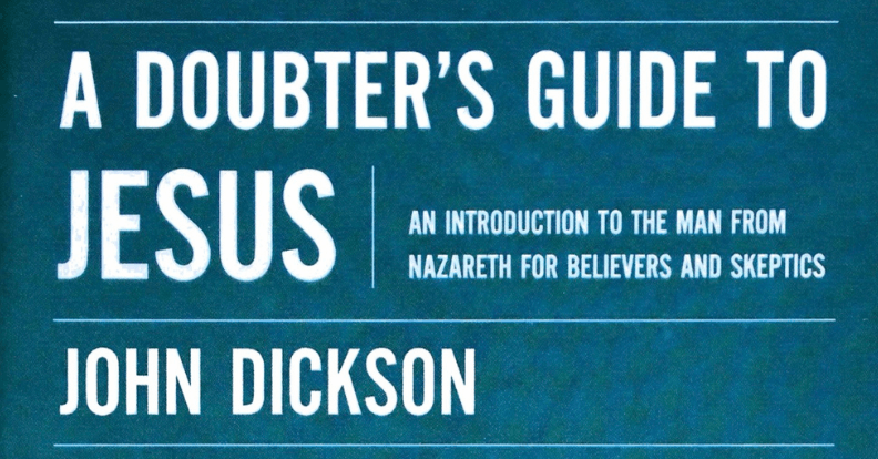A Doubter’s Guide to Jesus – An introduction to the man from Nazareth for believers and skeptics