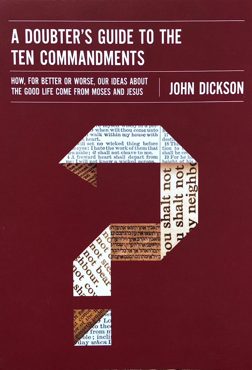 A Doubter's Guide to the Ten Commandments - Book by John Dickson