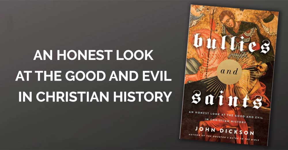 Bullies and Saints - book by John Dickson