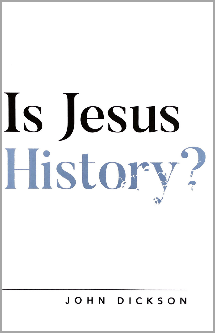 Is Jesus History? by John Dickson – Signed Copy
